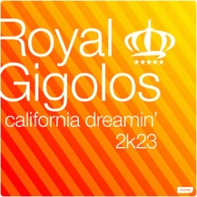 ROYAL GIGOLOS - CALIFORNIA DREAMIN' 2K23